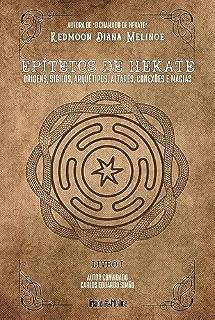 Livro Epítetos de Hekate: Origens, sigilos, arquétipos, altares, conexões e magias