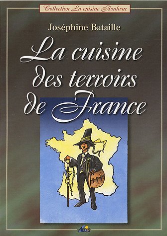 La  cuisine des terroirs de France