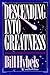 Descending into Greatness by