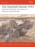 The Marshall Islands 1944: Operation Flintlock, the capture of Kwajalein and Eniwetok (Campaign)