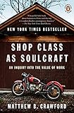 Shop Class as Soulcraft: An Inquiry into the Value of Work cover