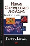 Human Chromosomes and Aging : From 80 to 114 Years, Lezhava, Teimuraz, 1600210430