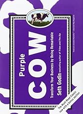 Purple Cow, New Edition: Transform Your Business by Being Remarkable