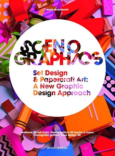 Scenographics: Handmade & 3D Graphic Design - A New Approach (Graphisme-Ilustration-Communication-Design)
