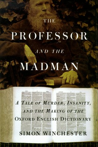 The Professor and the Madman: A Tale of Murder, Insanity, and the Making of the Oxford English Dictionary (G K Hall Large Print Book Series)