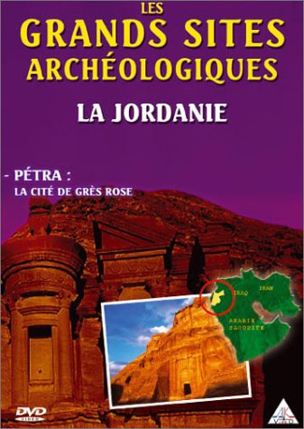 Les Grands Sites Archéologiques - La Jordanie - Pétra : La Cité De Grès Rose