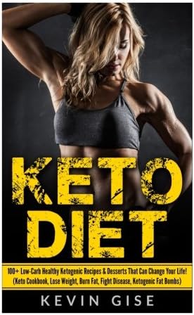 Keto Diet: 100+ Low-Carb Healthy Ketogenic Recipes & Desserts That Can Change Your Life!