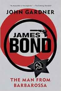 Amazon Com James Bond The Man From Barbarossa James Bond Novels Paperback 9781605985343