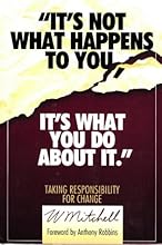 It's Not What Happens to You, It's What You Do About It