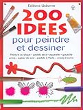 200 IDEES PR PEINDRE ET DESSINER by 