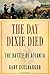 The Day Dixie Died: The Battle of Atlanta