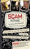 Scam School: Your Guide to Scoring Free Drinks, Doing Magic & Becoming the Life of the Party by Brian Brushwood, Jon Tilton