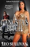A Gangsta's Bitch Pt 1