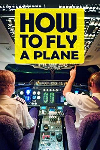 How To Fly A Plane: Best Gag Gift For Pilots To Prank Passengers - Blank Wide Ruled Line Notebook (Gag Gifts Stationery)