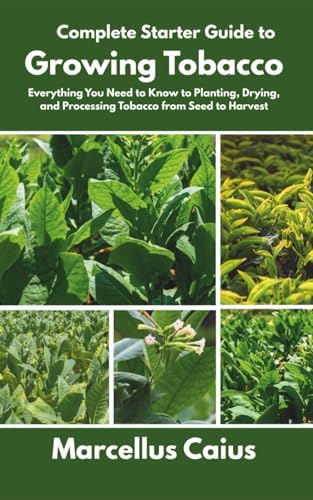 are you allowed to grow tobacco Grow Your Own Cigars: growing, curing and finishing tobacco at home: Goff,  Robert C.A.: 9781733397957: Amazon.com: Books