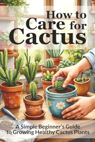 Happy Cactus: Choose It, Love It, Let It Thrive (Dk): John Pilbeam:  9780241341094: Amazon.com: Books