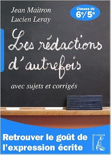 Amazon Fr Les Redactions D Autrefois Avec Sujets Et Corriges Classes De Sixieme Et Cinquieme Maitron Jean Leray Lucien Livres Amazon Fr Les Redactions D Autrefois Avec Sujets Et Corriges Classes De Sixieme Et Cinquieme Maitron Jean Leray Lucien Livres