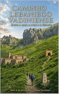 Livro CAMINHO LEBANIEGO- VADININSE: Entre o mar, a cruz e a Meseta