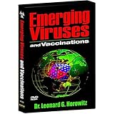 Emerging Viruses and Vaccinations, Dr. Leonard Horowitz