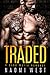TRADED: A Dark Mafia Romance