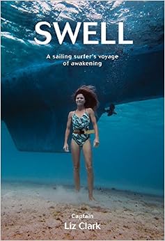 Swell: A Sailing Surfer's Voyage of Awakening