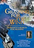 Grasping for the Wind