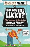 Do You Feel Lucky? The Secrets of Probability (Murderous Maths)
