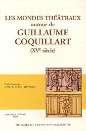 Les  mondes théâtraux autour de Guillaume Coquillart, XVe siècle