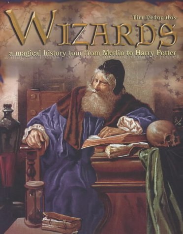 "Wizards - A Magical History Tour from Merlin to Harry Potter" av Tim Dedopulos