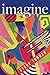 Imagine: A Vision for Christians in the Arts by Steve Turner