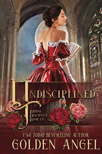 Undisciplined (Bridal Discipline) Paperback – June 8, 2017