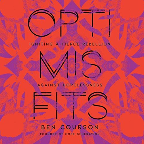 EBOOK Optimisfits: Igniting a Fierce Rebellion Against Hopelessness KINDLE