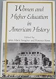 Women and Higher Education in American History, Faragher, John Mack and Howe, Florence, 0393025012