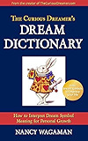 The Curious Dreamer’s Dream Dictionary: How to Interpret Dream Symbol Meaning for Personal Growth