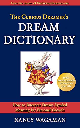 The Curious Dreamer’s Dream Dictionary: How to Interpret Dream Symbol Meaning for Personal Growth