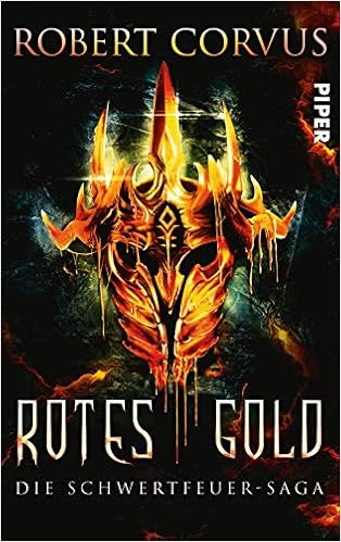 Rotes Gold Die Schwertfeuer Saga 01 Corvus Robert 9783492280631 Amazon Com Books Rotes Gold Die Schwertfeuer Saga 01 Corvus Robert 9783492280631 Amazon Com Books