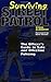 Surviving Street Patrol: The Officer's Guide to Safe and Effective Policing