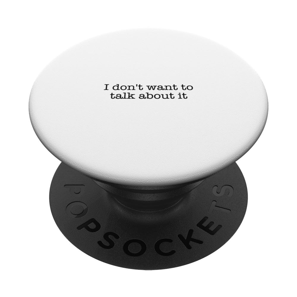 I don't want to talk about it PopSockets Swappable PopGrip