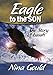 Eagle to the Son: The story of Isaiah (Heroes and Heroines of the Old Testament Book 1)