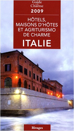 Hôtels, maisons d'hôtes et agriturismo de charme Italie