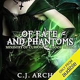 Of Fate and Phantoms: Ministry of Curiosities, Book 7 by