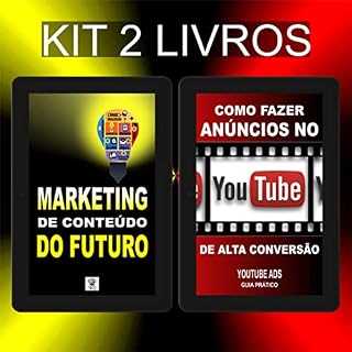 Livro Kit Marketing de Conteúdo do Futuro + Como Fazer Anúncios no YouTube de Alta Conversão (Marketing Digital 2023, YouTube Livro, Marketing de Conteúdo, Publicidade Digital)