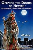 Opening the Doors of Heaven: The Revelations of the Mysteries of Isis (Second Edition) by 