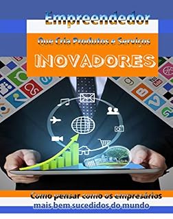 Livro Empreendedor Quer Criar Produtos e Serviços Inovadores: Como Ganhar Dinheiro Online