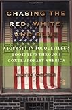 Chasing the Red, White, and Blue: A Journey in Tocqueville's Footsteps Through Contemporary America