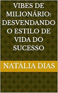 Livro Vibes de Milionário: Desvendando o Estilo de Vida do Sucesso