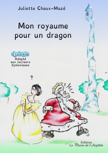 Mon royaume pour un dragon (French Edition) by Juliette Chaux-Mazé