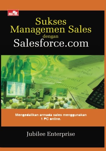 Sukses Manajemen Sales dengan Salesforce.Com (Indonesian Edition)