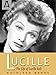 Lucille: The Life of Lucille Ball by