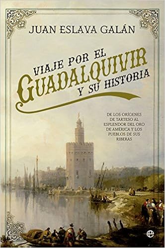 Viaje Por El Guadalquivir Y Su Historia